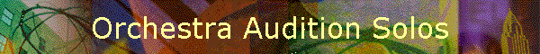 Orchestra Audition Solos