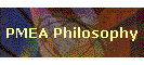 PMEA Philosophy